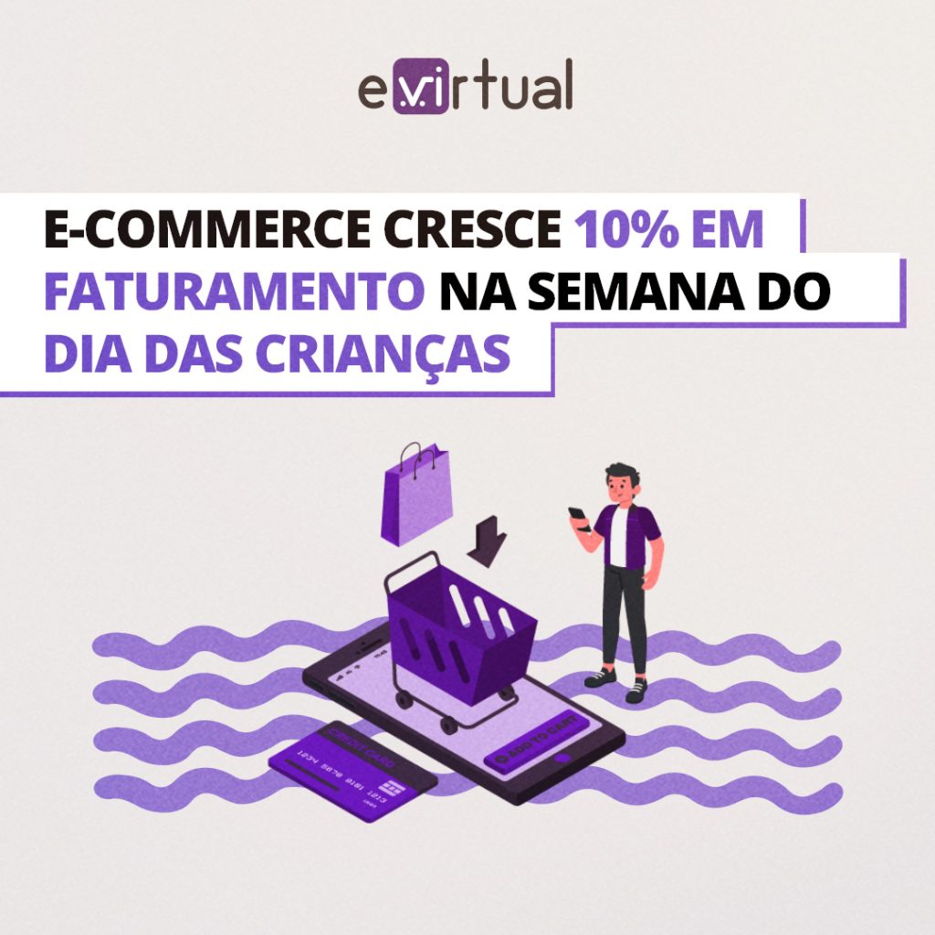 Faturamento do e-commerce cresce em 10% na semana do Dia das Crianças