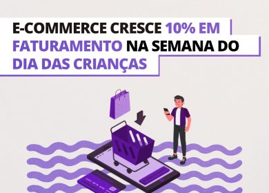 Faturamento do e-commerce cresce em 10% na semana do Dia das Crianças