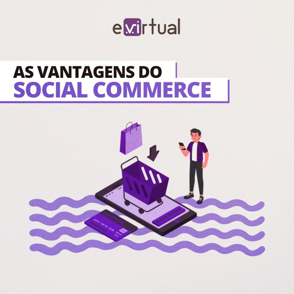 Social Commerce é a estratégia de vender nas redes sociais.