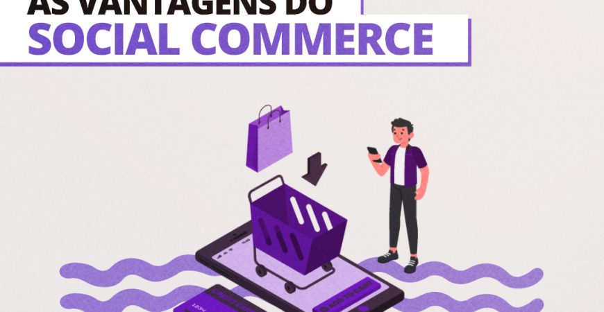 Social Commerce é a estratégia de vender nas redes sociais.