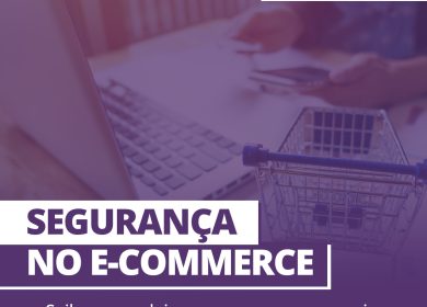 Segurança no e-commerce: protegendo sua loja